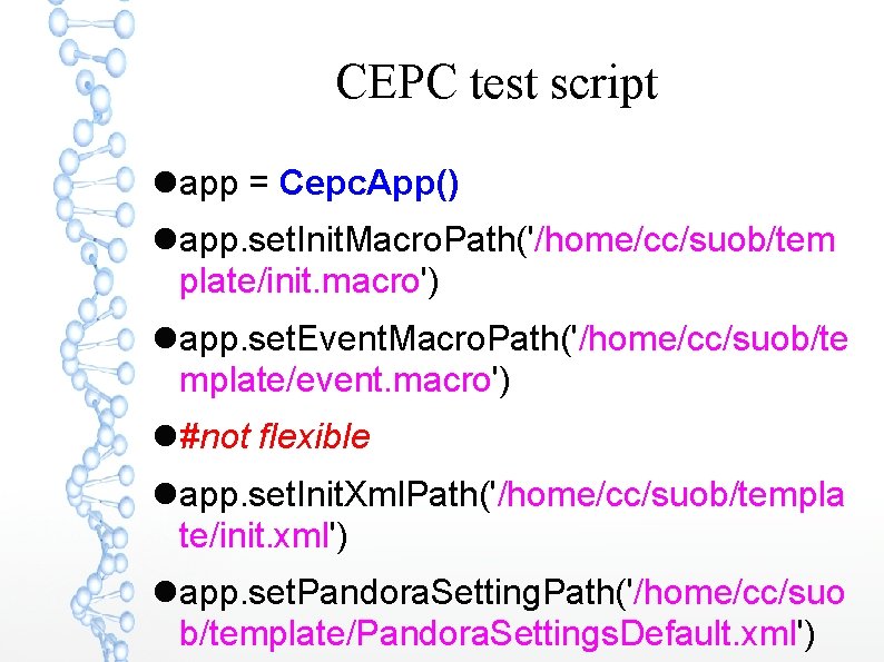 CEPC test script app = Cepc. App() app. set. Init. Macro. Path('/home/cc/suob/tem plate/init. macro')