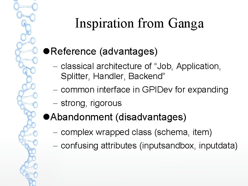 Inspiration from Ganga Reference (advantages) classical architecture of “Job, Application, Splitter, Handler, Backend” common
