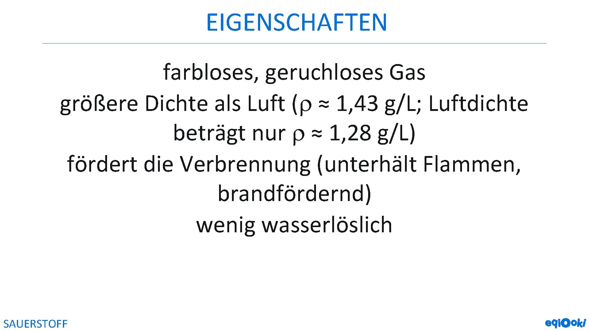 EIGENSCHAFTEN farbloses, geruchloses Gas größere Dichte als Luft (r ≈ 1, 43 g/L; Luftdichte
