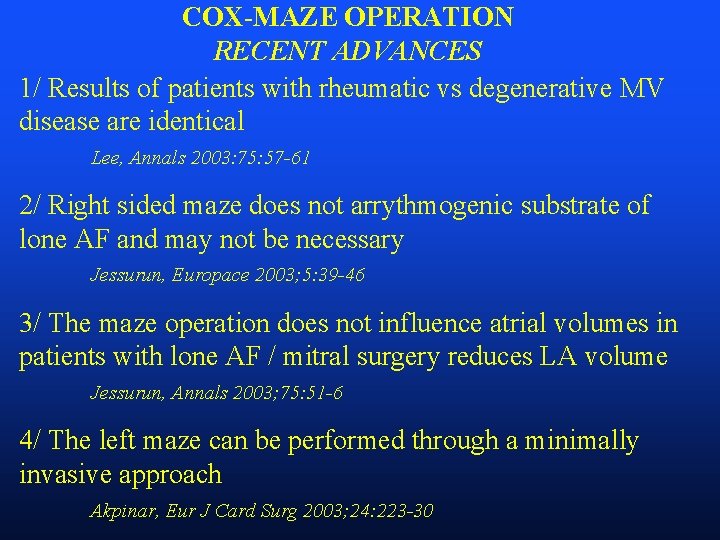 COX-MAZE OPERATION RECENT ADVANCES 1/ Results of patients with rheumatic vs degenerative MV disease