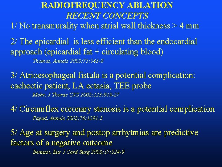 RADIOFREQUENCY ABLATION RECENT CONCEPTS 1/ No transmurality when atrial wall thickness > 4 mm