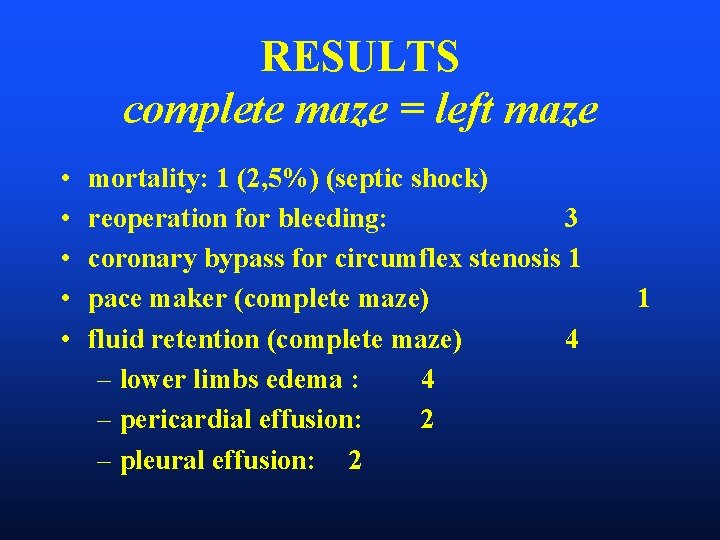 RESULTS complete maze = left maze • • • mortality: 1 (2, 5%) (septic