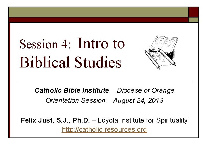 Intro to Biblical Studies Session 4: Catholic Bible Institute – Diocese of Orange Orientation