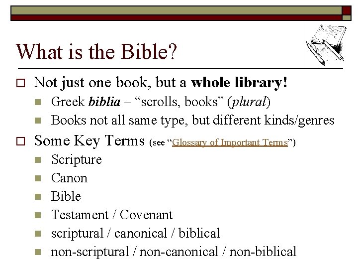 What is the Bible? o Not just one book, but a whole library! n