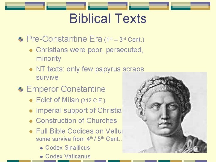 Biblical Texts Pre-Constantine Era (1 st – 3 rd Cent. ) l l Christians