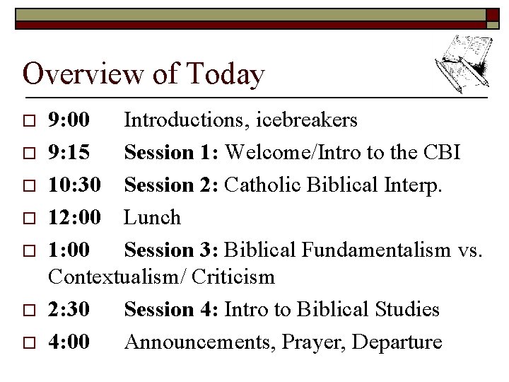 Overview of Today o o o o 9: 00 Introductions, icebreakers 9: 15 Session
