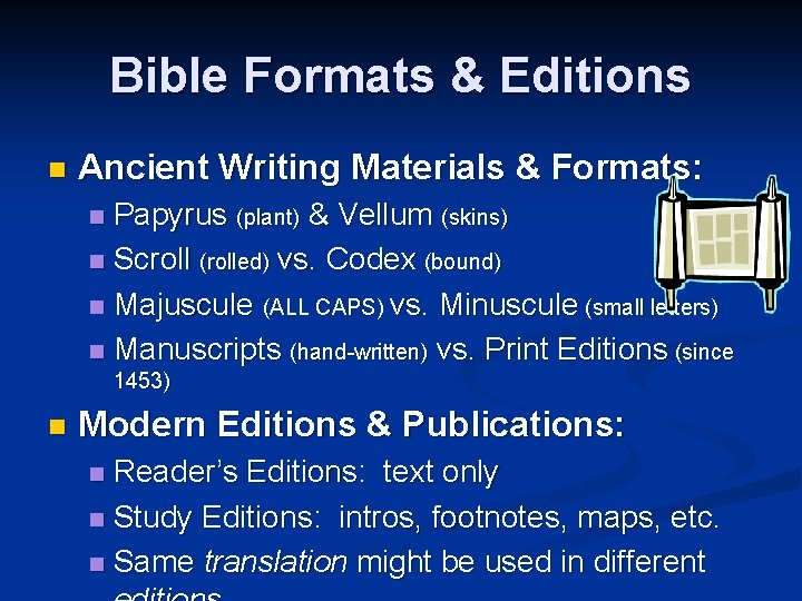 Bible Formats & Editions n Ancient Writing Materials & Formats: Papyrus (plant) & Vellum