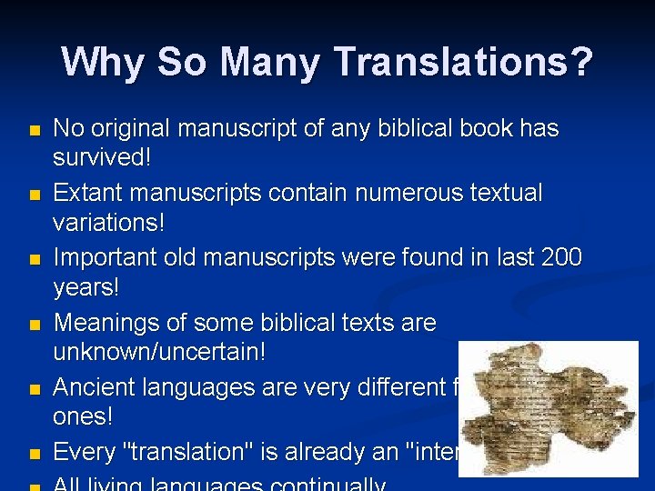 Why So Many Translations? n n n No original manuscript of any biblical book