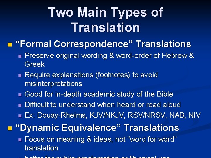 Two Main Types of Translation n “Formal Correspondence” Translations n n n Preserve original