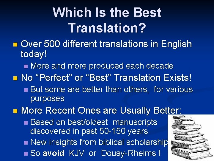 Which Is the Best Translation? n Over 500 different translations in English today! n