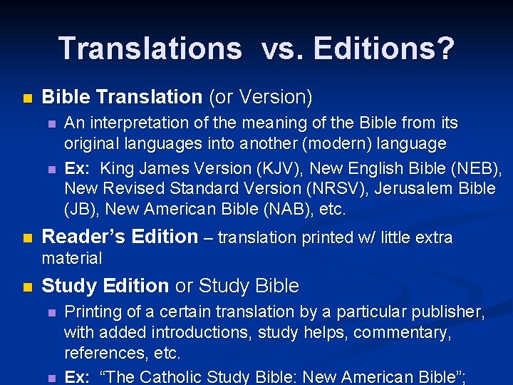 Translations vs. Editions? n Bible Translation (or Version) n n n An interpretation of
