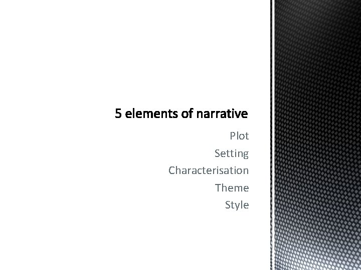 Plot Setting Characterisation Theme Style 