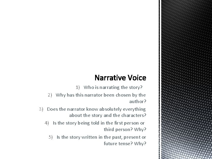 1) Who is narrating the story? 2) Why has this narrator been chosen by 1) Who is narrating the story? 2) Why has this narrator been chosen by