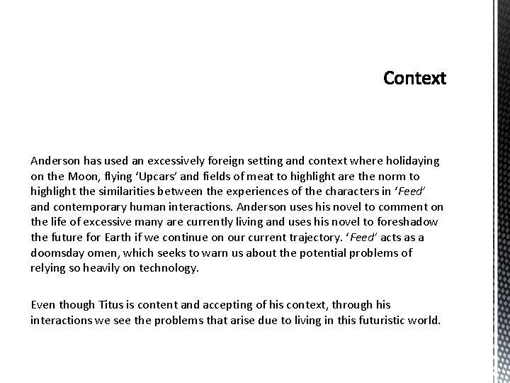 Anderson has used an excessively foreign setting and context where holidaying on the Moon, Anderson has used an excessively foreign setting and context where holidaying on the Moon,