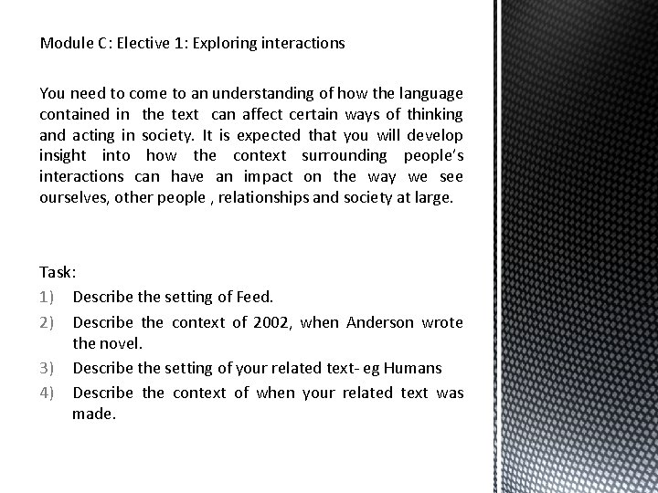 Module C: Elective 1: Exploring interactions You need to come to an understanding of