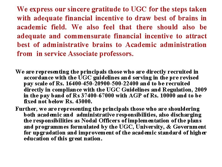 We express our sincere gratitude to UGC for the steps taken with adequate financial