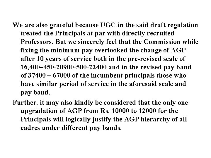 We are also grateful because UGC in the said draft regulation treated the Principals