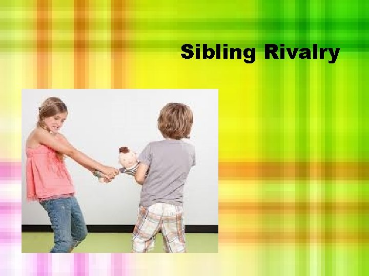 Sibling Rivalry 