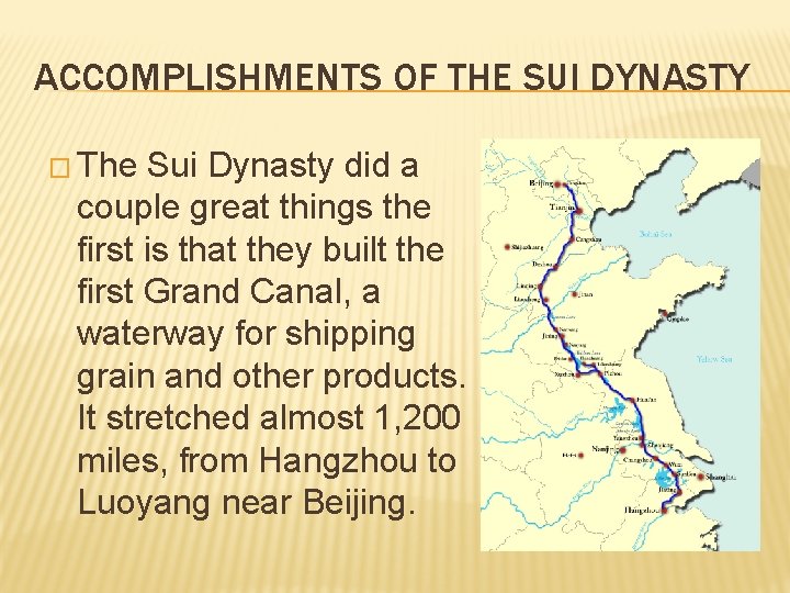 ACCOMPLISHMENTS OF THE SUI DYNASTY � The Sui Dynasty did a couple great things