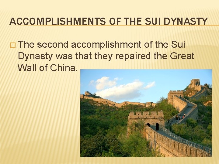 ACCOMPLISHMENTS OF THE SUI DYNASTY � The second accomplishment of the Sui Dynasty was