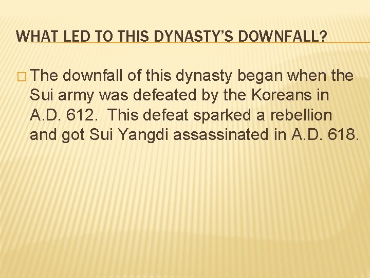 WHAT LED TO THIS DYNASTY’S DOWNFALL? � The downfall of this dynasty began when