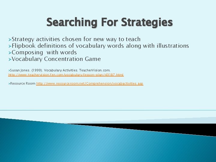 Searching For Strategies ØStrategy activities chosen for new way to teach ØFlipbook definitions of