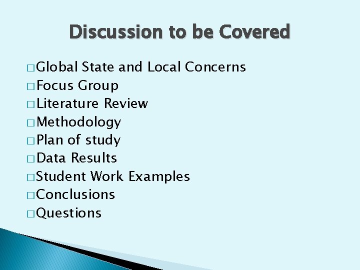 Discussion to be Covered � Global State and Local Concerns � Focus Group �