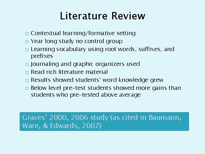 Literature Review � � � � Contextual learning/formative setting Year long study no control