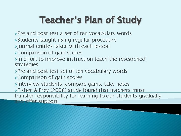 Teacher’s Plan of Study ØPre and post test a set of ten vocabulary words