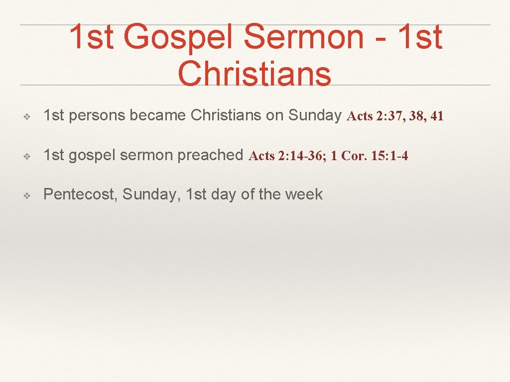 1 st Gospel Sermon - 1 st Christians ❖ 1 st persons became Christians