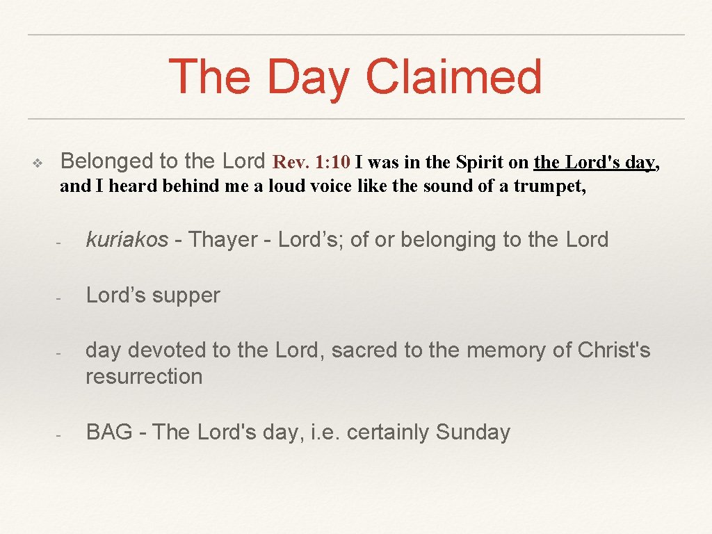 The Day Claimed ❖ Belonged to the Lord Rev. 1: 10 I was in