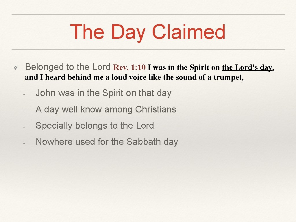 The Day Claimed ❖ Belonged to the Lord Rev. 1: 10 I was in