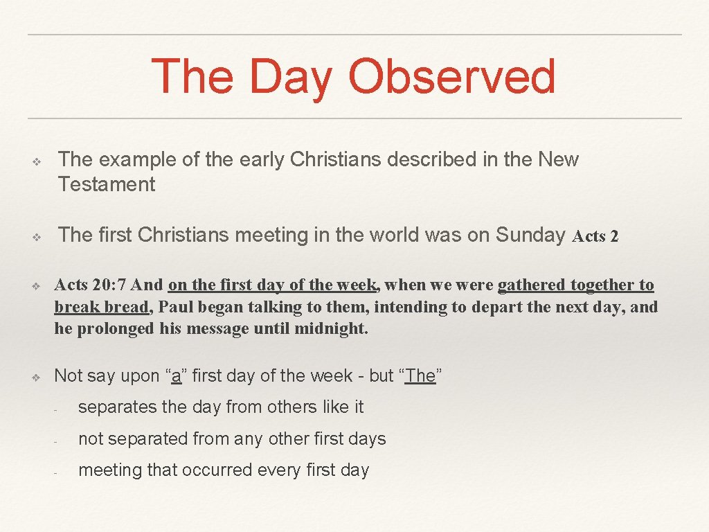 The Day Observed ❖ ❖ The example of the early Christians described in the