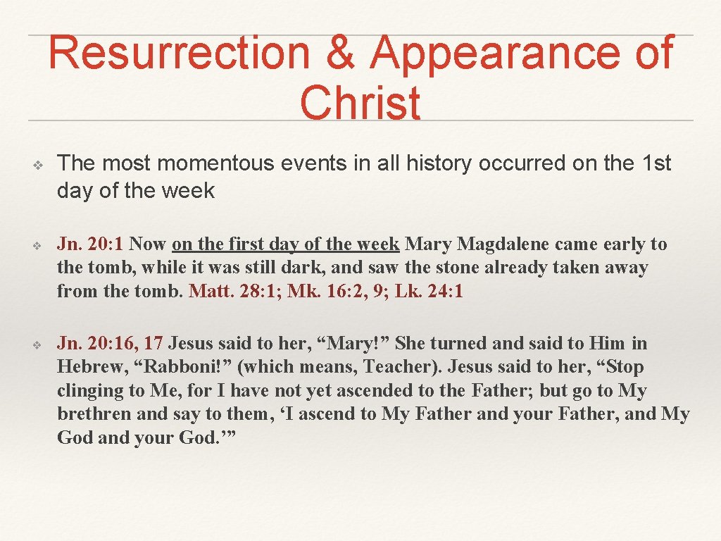 Resurrection & Appearance of Christ ❖ ❖ ❖ The most momentous events in all