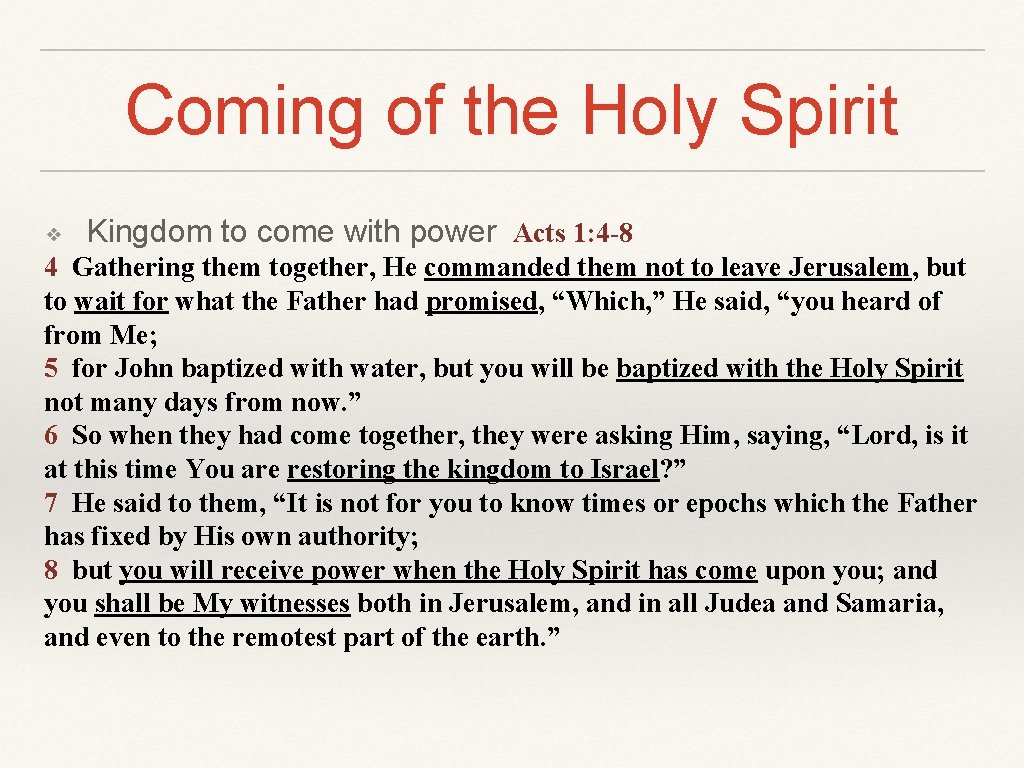 Coming of the Holy Spirit ❖ Kingdom to come with power Acts 1: 4