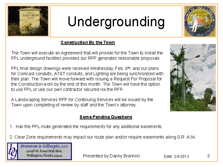 Undergrounding Construction By the Town The Town will execute an Agreement that will provide