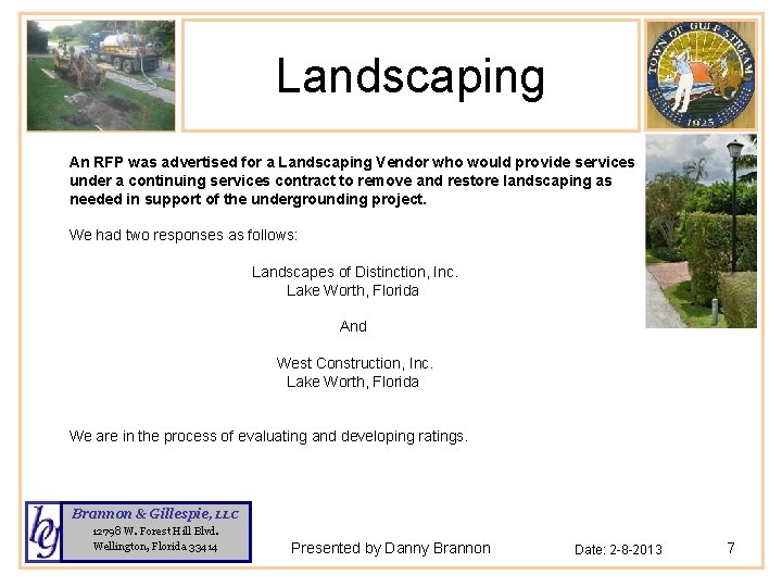 Landscaping An RFP was advertised for a Landscaping Vendor who would provide services under