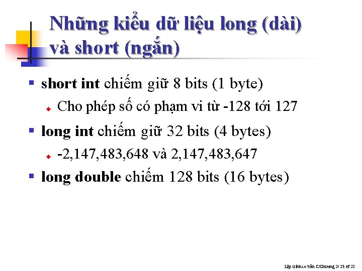 Những kiểu dữ liệu long (dài) và short (ngắn) § short int chiếm giữ