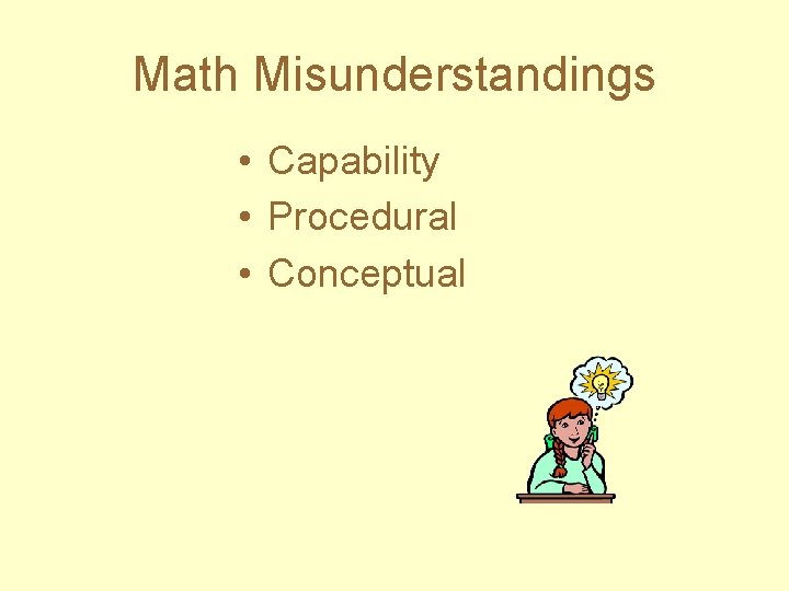 Math Misunderstandings • Capability • Procedural • Conceptual 