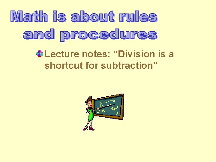 Lecture notes: “Division is a shortcut for subtraction” 