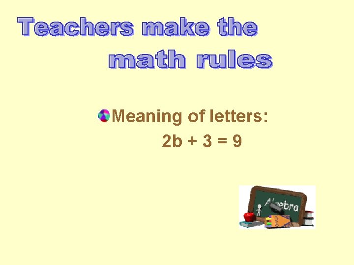 Meaning of letters: 2 b + 3 = 9 