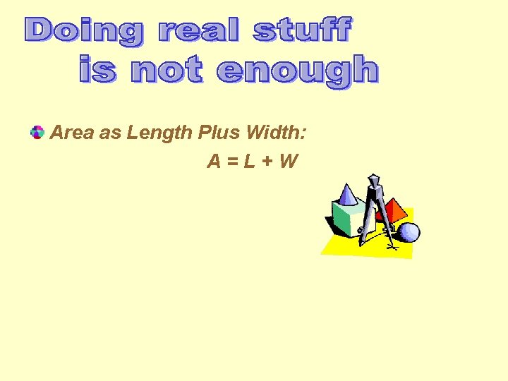 Area as Length Plus Width: A=L+W 
