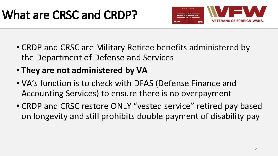What are CRSC and CRDP? • CRDP and CRSC are Military Retiree benefits administered