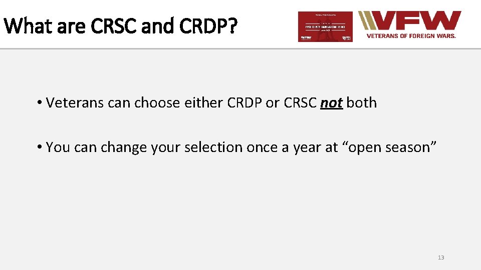 What are CRSC and CRDP? • Veterans can choose either CRDP or CRSC not