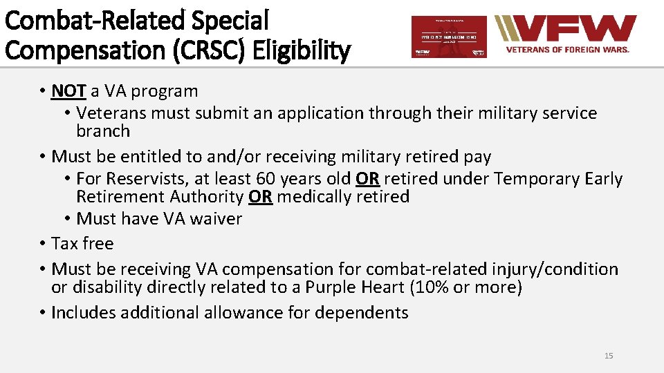 Combat-Related Special Compensation (CRSC) Eligibility • NOT a VA program • Veterans must submit