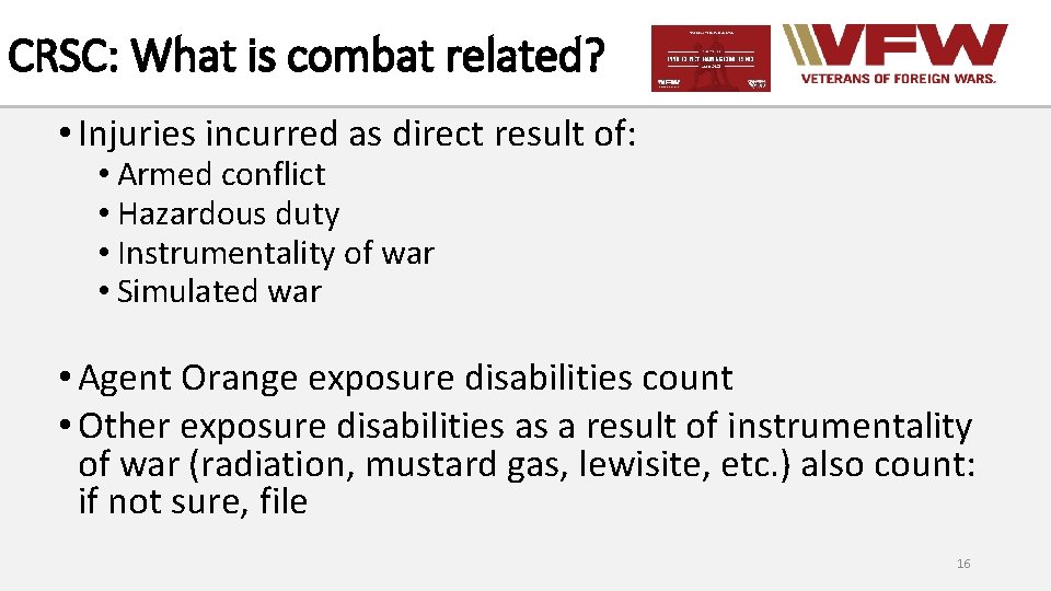 CRSC: What is combat related? • Injuries incurred as direct result of: • Armed