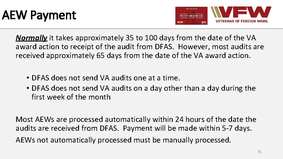 AEW Payment Normally it takes approximately 35 to 100 days from the date of