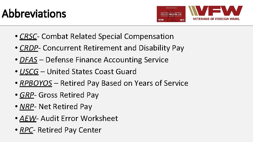 Abbreviations • CRSC- Combat Related Special Compensation • CRDP- Concurrent Retirement and Disability Pay