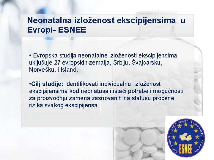Neonatalna izloženost ekscipijensima u Evropi- ESNEE • Evropska studija neonatalne izloženosti ekscipijensima uključuje 27