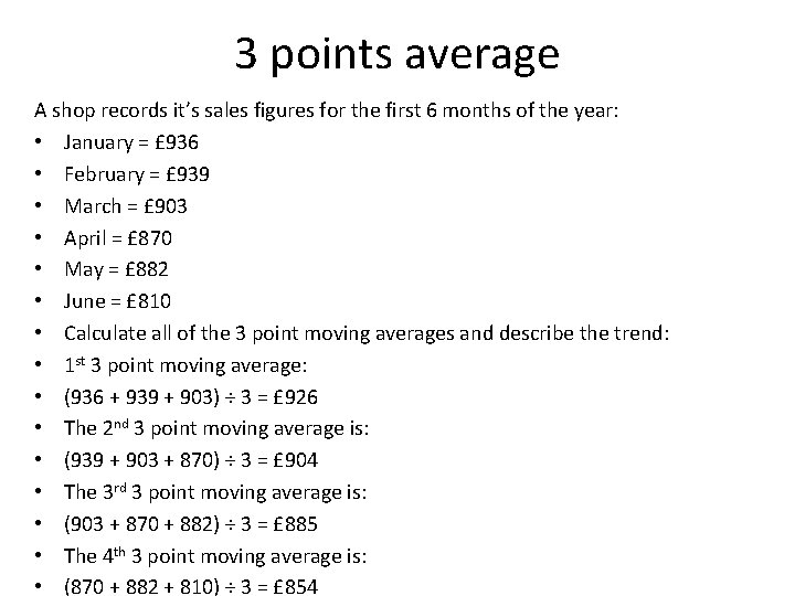 3 points average A shop records it’s sales figures for the first 6 months